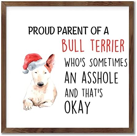Proud Parent of a Bull Terrier Wood Sign 12x12