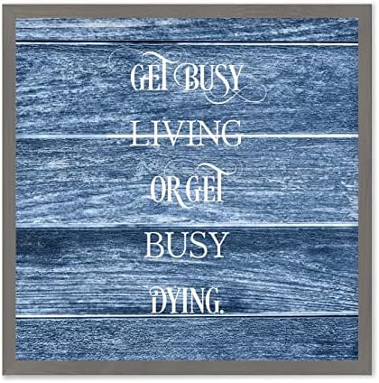 Get Busy Living Or Get Busy Dying Framed Wood Sign 30x30cm