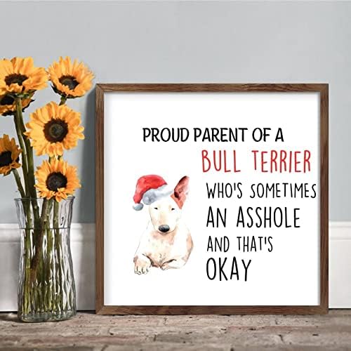 Proud Parent of a Bull Terrier Wood Sign 12x12