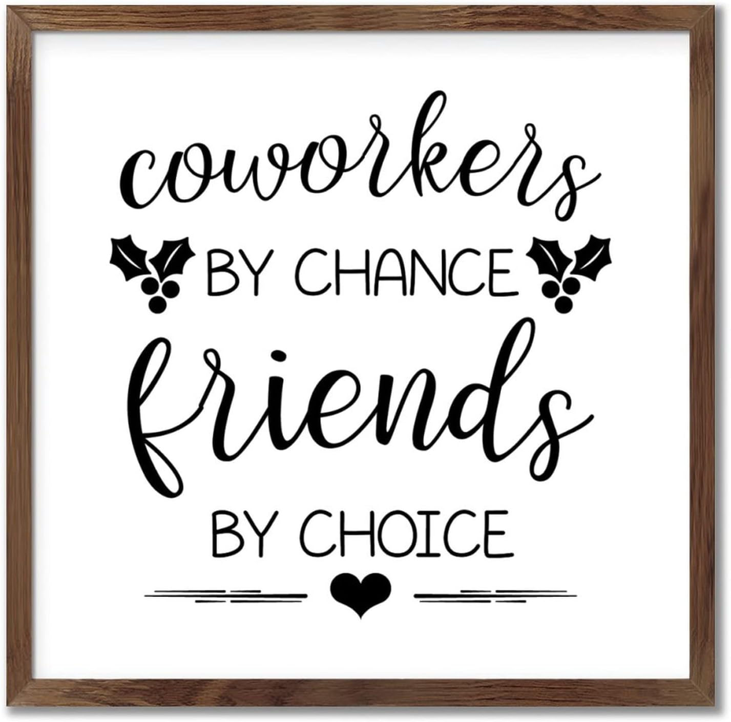 Coworkers by Chance Friends by Choice Framed Wood Sign