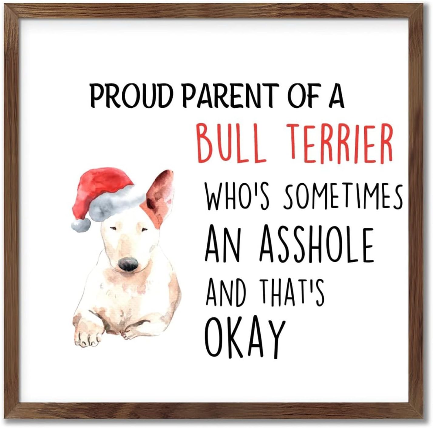 Proud Parent of a Bull Terrier Wood Sign 12x12