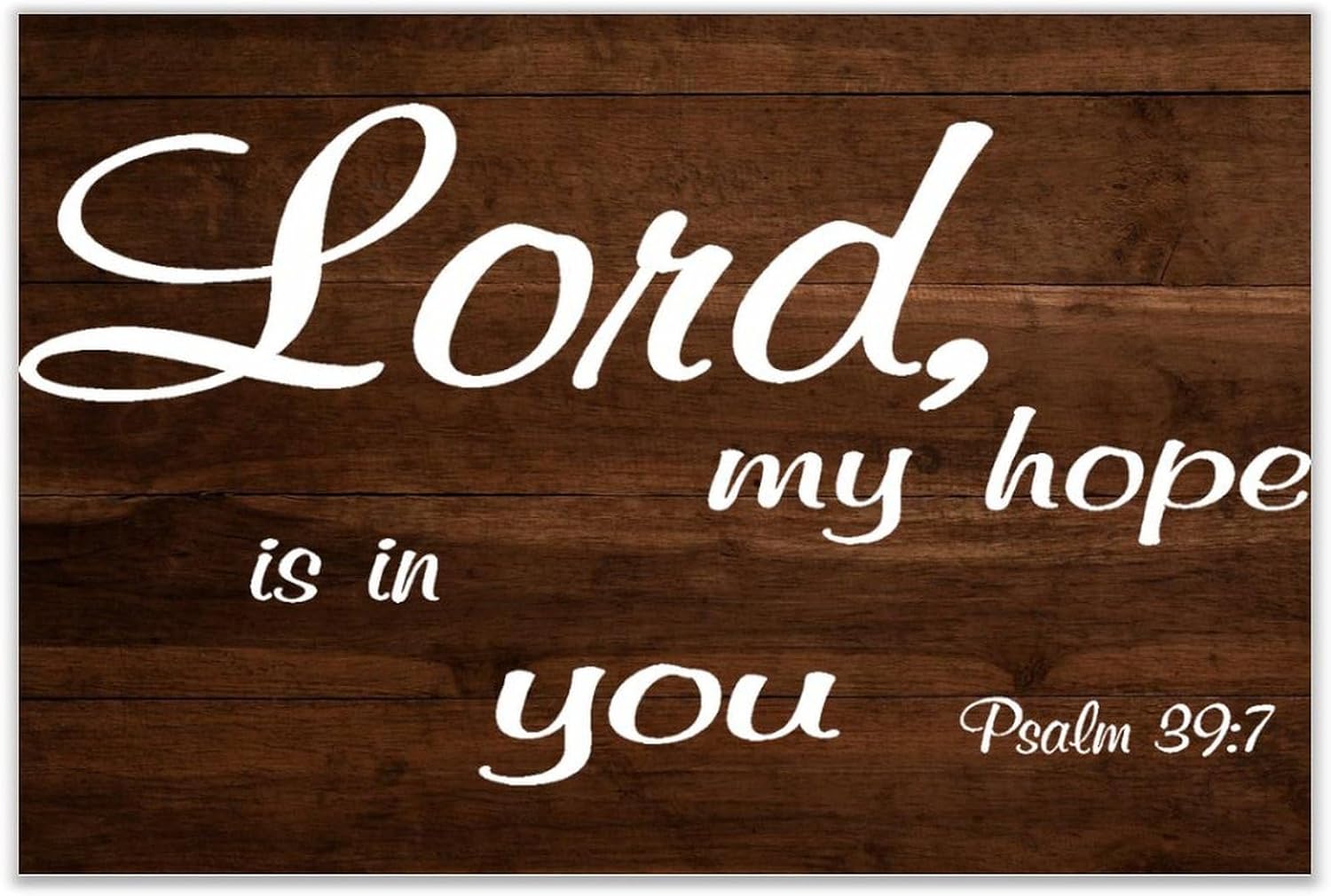 Psalm 397 Lord My Hope Is in You Wood Wall Sign
